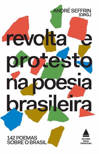 Revolta e protesto na poesia brasileira: 142 poemas sobre o Brasil