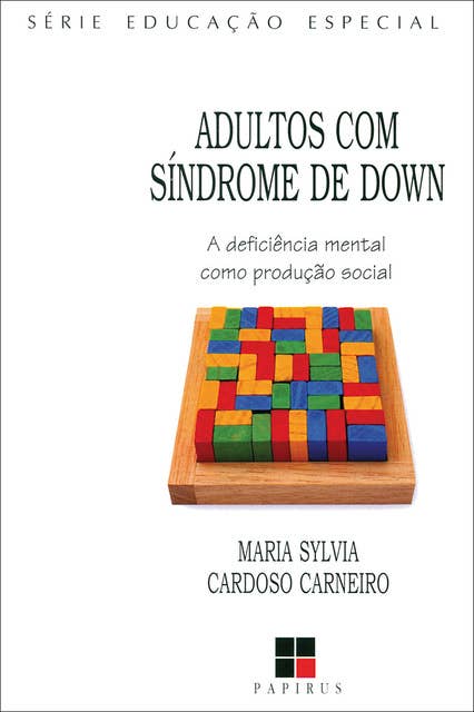 Adultos com síndrome de Down: A deficiência mental como produção social