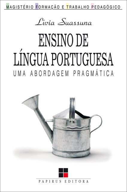 Ensino de língua portuguesa: Uma abordagem pragmática