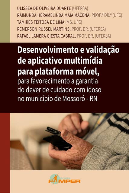 Desenvolvimento e validação de aplicativo multimídia para plataforma móvel: Para favorecimento a garantia do dever de cuidado com idoso no município de Mossoró-RN
