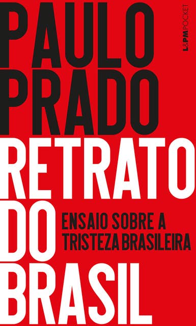 Retrato do Brasil: Ensaio sobre a tristeza brasileira