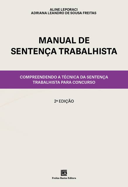 Manual de Sentença Trabalhista - 2ª ED.: Compreendendo a técnica da sentença trabalhista para concurso