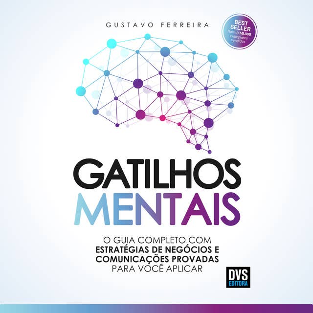 Gatilhos mentais: O guia completo com estratégias de negócios e comunicações provadas para você aplicar