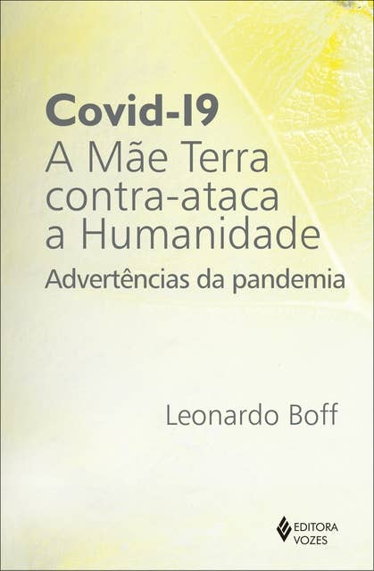 Covid-19: a mãe terra contra-ataca a humanidade: Advertências da pandemia
