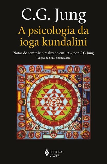 A psicologia da ioga kundalini: Notas do seminário realizado em 1932 por C. G. Jung