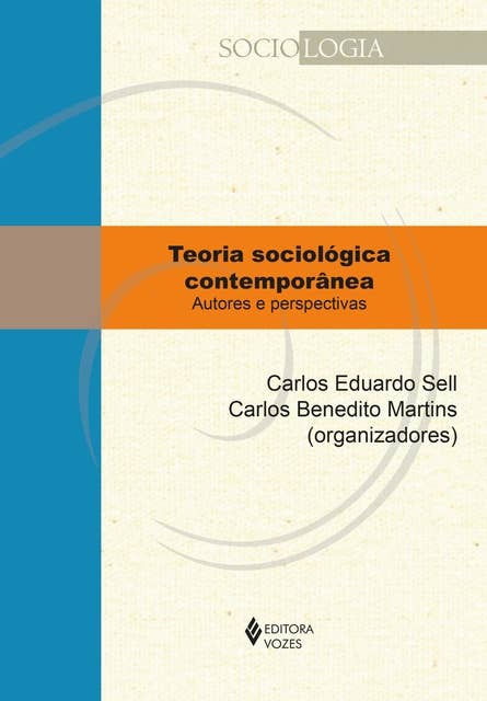 Teoria sociológica contemporânea: Autores e perspectivas