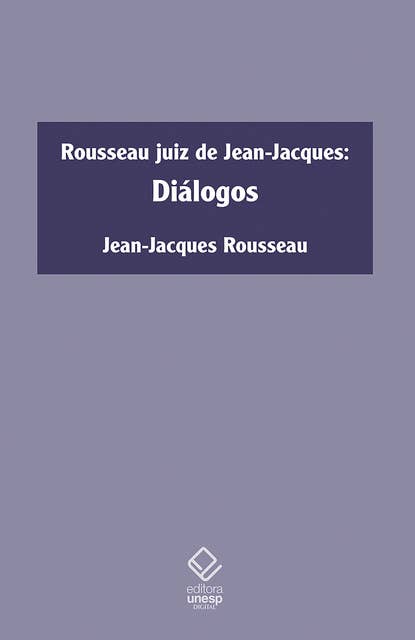 Rousseau juiz de Jean-Jacques: Diálogos