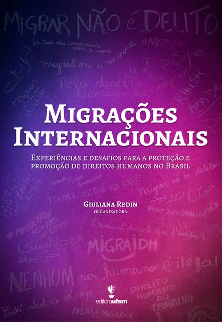 Migrações Internacionais: Experiências e desafios para a proteção e promoção de direitos humanos no Brasil