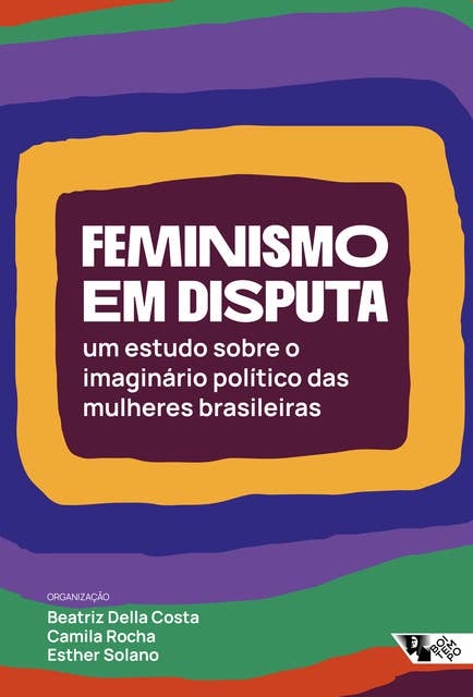 Feminismo em disputa: Um estudo sobre o imaginário político das mulheres brasileiras