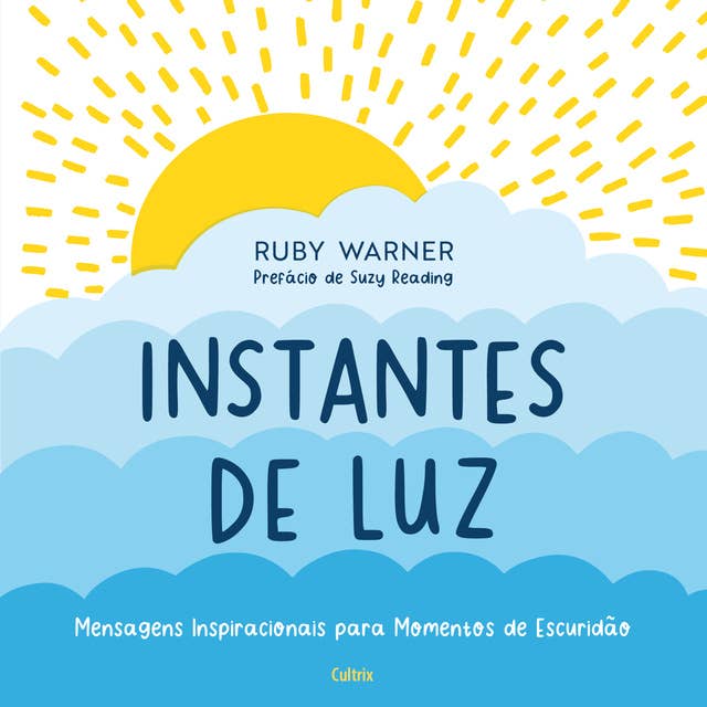 Instantes de luz: Mensagens inspiracionais para momentos de escuridão by Ruby Warner