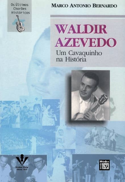 Waldir Azevedo: Um Cavaquinho Na História
