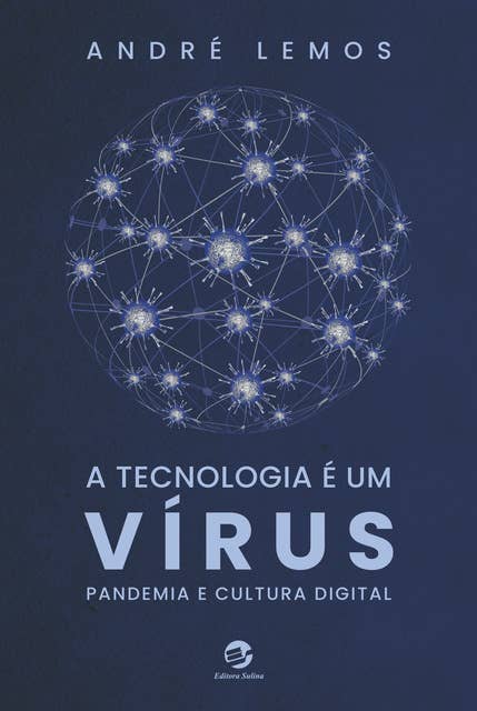 A tecnologia é um vírus: Pandemia e cultura digital