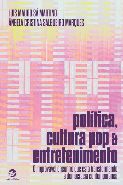 Política, Cultura Pop e Entretenimento: O improvável encontro que está transformando a democracia contemporânea