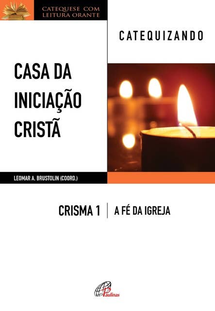 Casa da Iniciação Cristã: Crisma 1 - Catequista