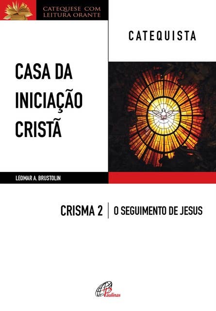 Casa da Iniciação Cristã: Crisma 2 - Catequista