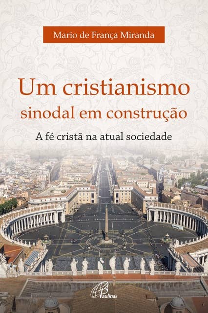 Um cristianismo sinodal em construção: A fé cristã na atual sociedade