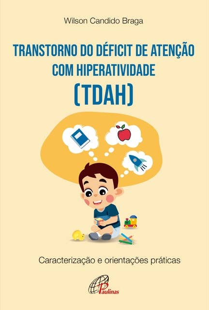 Transtorno do Déficit de atenção com hiperatividade (TDAH): Caracterização e orientações práticas
