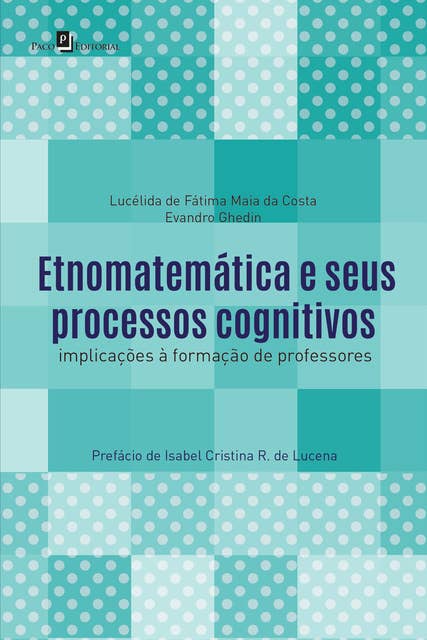 Etnomatemática e seus processos cognitivos: Implicações à formação de professores