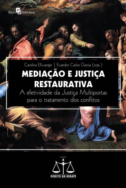 Mediação e Justiça Restaurativa: A efetividade da Justiça Multiportas para o tratamento dos conflitos