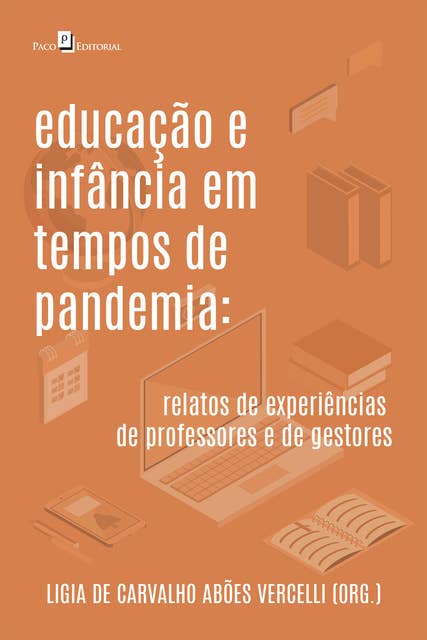 Educação e infância em tempos de pandemia: Relatos de experiências de professores e de gestores