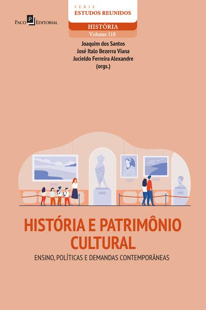História e patrimônio cultural: Ensino, políticas e demandas contemporâneas