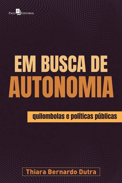 Em busca de autonomia: Quilombolas e políticas públicas