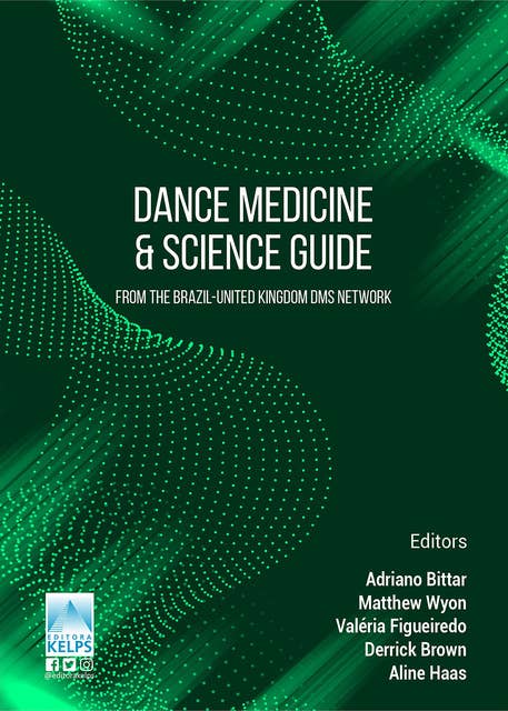 Dance Medicine & Science Guide: From the Brazil-United Kingdom Dms Network: From the Brazil-United Kingdom DMS Network.
