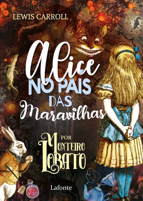 Alice no País das Maravilhas: Por Monteiro Lobato