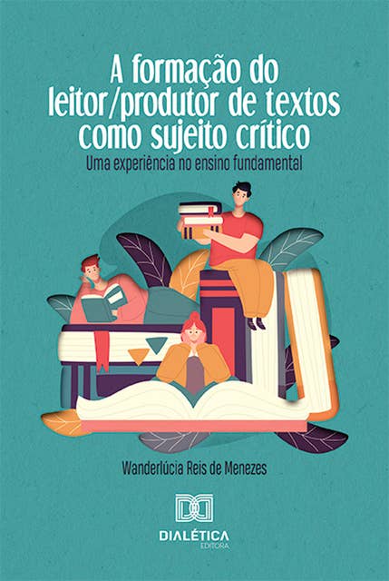 A Formação do Leitor/produtor de Textos como Sujeito Crítico: uma experiência no ensino fundamental