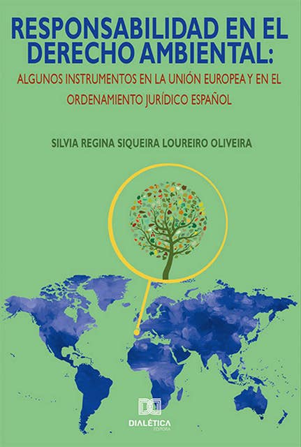 Responsabilidad en el derecho ambiental: algunos instrumentos en la Unión Europea y en el ordenamiento jurídico español