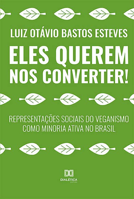 Eles Querem nos Converter!: representações sociais do veganismo como minoria ativa no Brasil