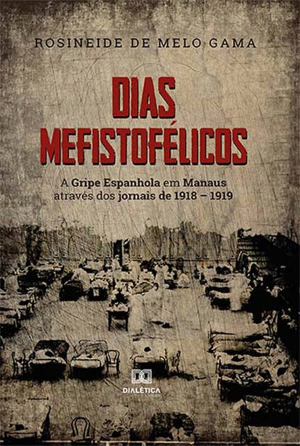 Dias Mefistofélicos: a gripe espanhola em Manaus através dos jornais de 1918 – 1919