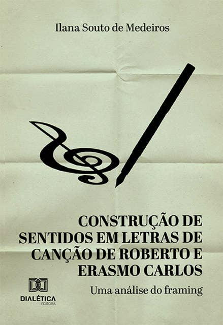 Construção de sentidos em letras de canção de Roberto e Erasmo Carlos da década de 1980: uma análise do framing