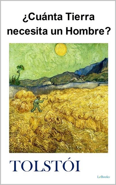 Cover for Cuánta Tierra Necesita un Hombre: Tolstói