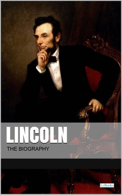 Lincoln: The Biography