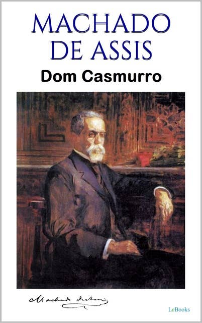 DOM CASMURRO: Machado de Assis
