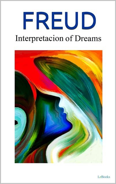 The Interpretation of Dreams: Freud