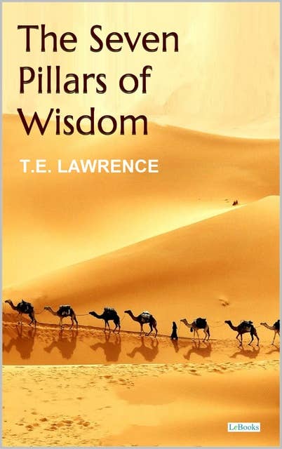 The Seven Pillars of Wisdom - Lawrence