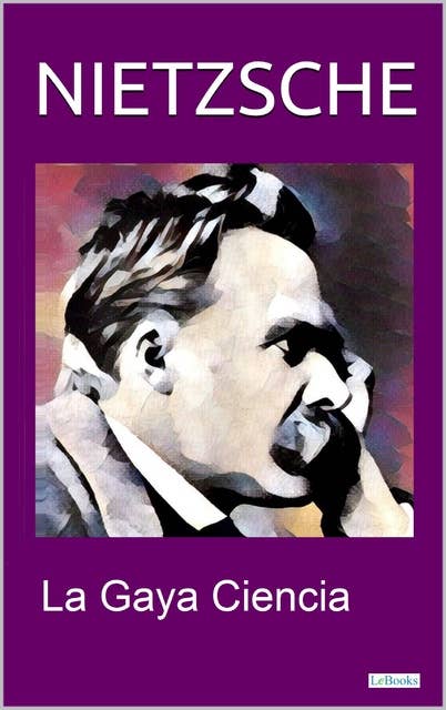LA GAYA CIENCIA: Nietzsche