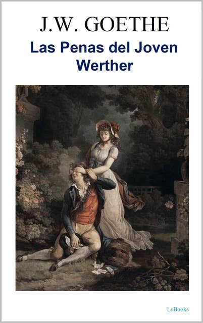 LAS PENAS DEL JOVEN WERTHER: Goethe