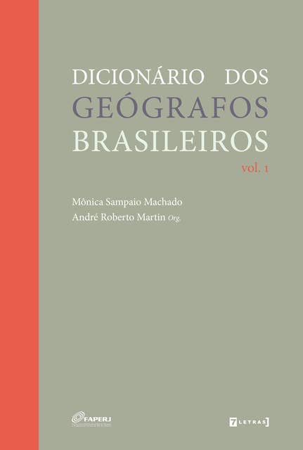 Dicionário dos geógrafos brasileiros: Volume 1