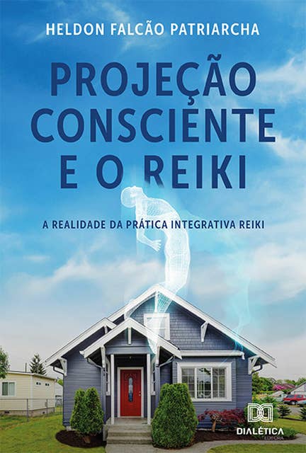 Projeção Consciente e o Reiki: A Realidade da Prática Integrativa Reiki
