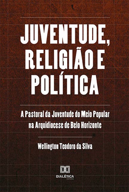 Juventude, religião e política: a Pastoral da Juventude do Meio Popular na Arquidiocese de Belo Horizonte