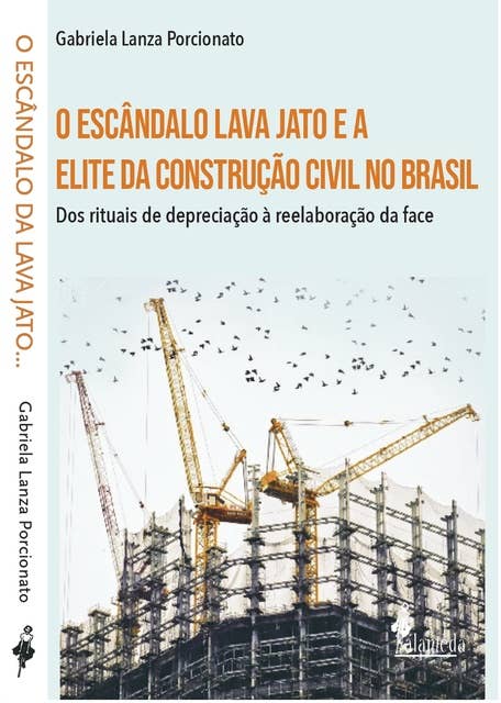 O escândalo lava jato e a elite da construção civil no Brasil: dos rituais de depreciação à reelaboração da face