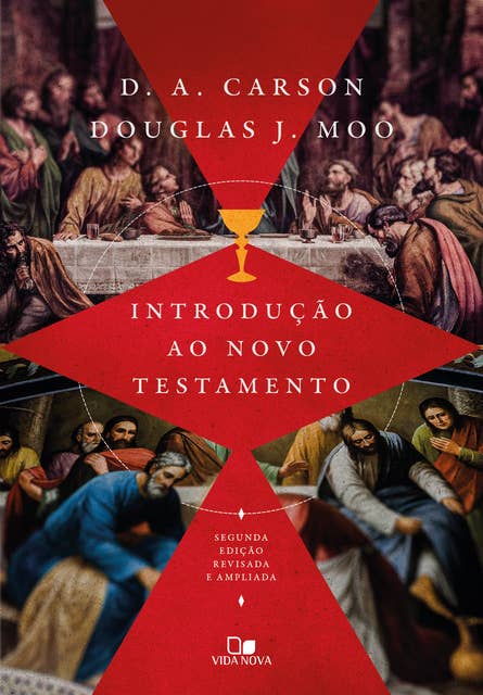 Introdução ao Novo Testamento D. A. Carson | Douglas Moo: 2ª edição revisada e ampliada