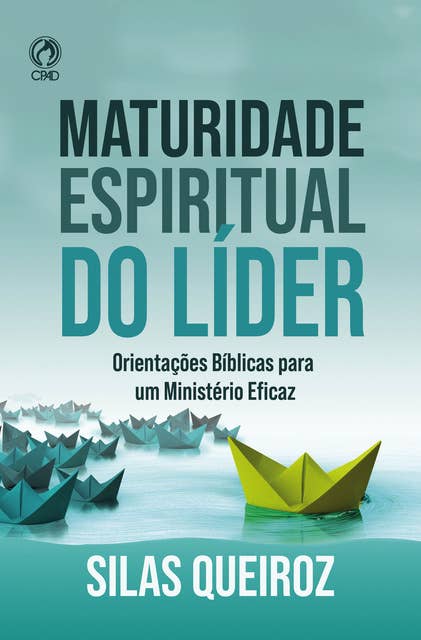 Maturidade Espiritual do Líder: Orientações bíblicas para um ministério eficaz
