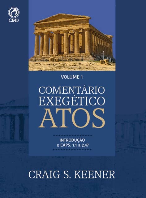 Comentário Exegético Atos – Volume 01: Atos 1.1 até 2.47.