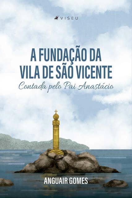 A fundação da Vila de São Vicente Contada pelo Pai Anastácio
