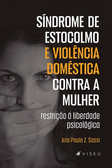 Síndrome de Estocolmo e violência doméstica contra a mulher: restrição à liberdade psicológica