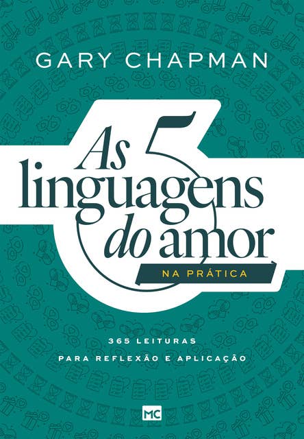 As 5 linguagens do amor na prática: 365 leituras para reflexão e aplicação
